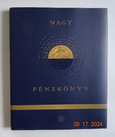 Nagy Pénzkönyv. A pénz története. 2021 MNB. 208 oldal, numizmatikai szakkönyv.