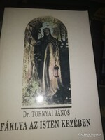 Dr. Tornyai János: Fáklya az Isten kezében (6)