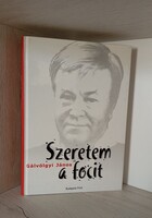Gálvölgyi János: Szeretem a focit