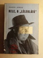 Havasi János Kele, a "léleklátó"