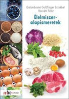 ÉLELMISZER-ALAPISMERETEK - Galambosné Goldfinger Erzsébet, Horváth Péter