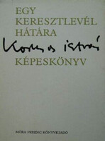 Kormos István: Egy keresztlevél hátára Kormos István képeskönyv