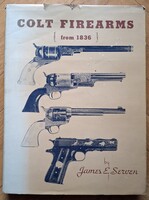 Colt Firearms from 1836 - angol nyelvű szakkönyv