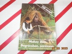 Makay Béla - Bográcsban, parázson 218 recept