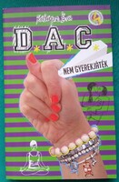 Kalapos Éva: D.A.C. 4. - Nem gyerekjáték > Gyermek- és ifjúsági irodalom > Lányregény