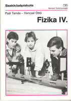 Paál Tamás; Venczel Ottó: Fizika IV. - Szakközépiskola (58 000/IV.)