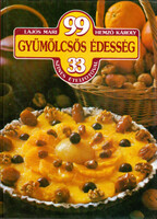 99 gyümölcsös édesség 33 színes ételfotóval Lajos Mari- Hemző Károly