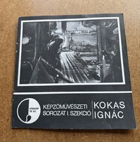 Kokas Ignác: dedikált kiállítási katalógus!