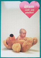 Üdvözlő képeslap, kisgyerek, maci, "Téged senki sem pótolhat"