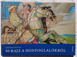 LÁSZLÓ GYULA: 50 RAJZ A HONFOGLALÓKRÓL (3)