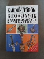 Jan Sach - Régi kardok, tőrök, buzogányok a cséphadarótól a párbajtőrig, Új Ex Libris, 1999
