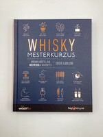 Whisky mesterkurzus - Hogyan kóstoljuk helyesen a whiskyt?