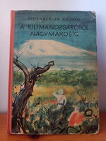 Kittenberger Kálmán: A Kilimandzsárótól Nagymarosig/könyv/irodalom/regèny