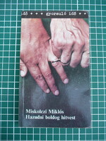 Miskolczi Miklós - Hazudni boldog hitvest (Gyorsuló idő sorozat)