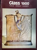 Glass 1900 Gallé Tiffany Lalique  Philippe Garner könyv