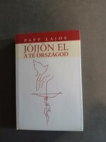 Papp Lajos - Jöjjön el a Te országod…Kairosz,2003