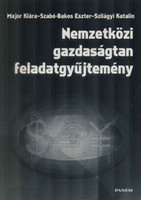 Major Klára; Szabó-Bakos E.; Szilágyi Katalin: Nemzetközi gazdaságtan feladatgyűjtemény