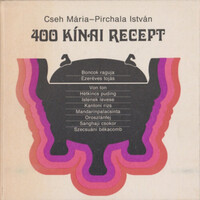 Cseh Mária-Pirchala István: 400 kínai recept