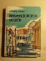 Benamy Sándor Hetvendolláros utazás