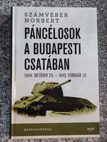 Páncélosok a budapesti csatában 1944. október 29. - 1945. február 13. Számvéber Norbert.
