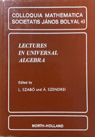 Edited by L. Szabó and Á. Szendrei: Lectures in universal algebra - Colloquia Mathematica Societatis