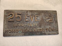 25 ève romokból kezdtük...GANZ villamossági művek emlèkplakett