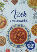 Nagy Emese - Gawelda Regina Réka - Bóka Fruzsina Mercédesz (szerk.): Ízek a jó szomszédtól - Co-Op Star receptkönyv