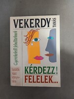 Vekerdy Tamás - Kérdezz! Felelek...gyerekekről felnőtteknek-Park kiadó,1999