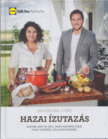 Hazai ízutazás (Szenvedélyünk a főzés)