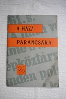 A Haza parancsára , behívó promo Magyar Honvédség füzet 1962 Zrínyi Katonai Kiadó Bodrogi Sándor
