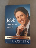 Joel Osteen - Jobb emberré lenni (A sorsformálás hét kulcsa) - 2009