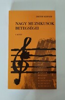 Dieter Kerner: Nagy muzsikusok betegségei I. kötet