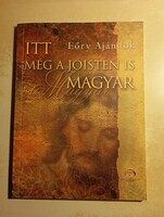 Eőry Ajándok Itt még a Jóisten is Magyar