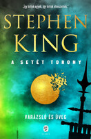 Stephen King: Varázsló és üveg - A Setét Torony 4. kötet
