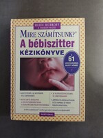 Sharon Mazel, Heidi Murkoff - A bébiszitter kézikönyve - Mire számítsunk? -Partvonal Könyvkiadó,2006