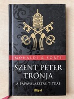 Rita Monaldi és Francesco Sorti: Szent Péter trónja (pápaválasztások kulisszatitkai) könyv
