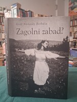 Gróf Nádasdy Borbála: Zagolni zabad? - Első kiadás!