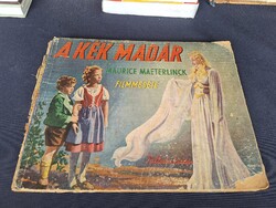 Maurice Maeterlinck: A ​kék madár. (1943) (széteső) 1500.-Ft