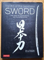 The Art of the Japanese Sword The craft of swordmaking anf its appreciation - angol nyelvű szakkönyv