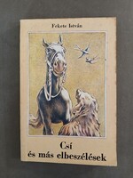 Fekete István - Csí és más elbeszélések - 1986