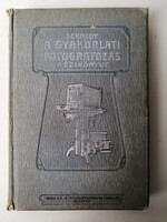 A GYAKORLATI FOTOGRAFOZÁS KÉZIKÖNYVE - BP. 1906 - FÉNYKÉPEZÉS SZAKKÖNYV