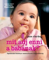 Mit adj enni a babának ? ( szerző - Jane Clarke ) könyv
