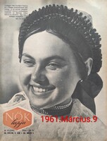 Nők Lapja 1961 március 9 – Kádár, Nőnap, korabeli élet – gyűjtői példány