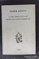 Fehér könyv az 1990. március 19. és 20-i események Marosvásárhelyen. 1991. Bp., 135 p. + 6 sztl. lev
