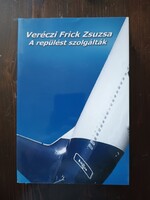 Veréczi Frick Zsuzsa: A repülést szolgálták (MALÉV)