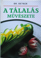 Grafo Kiadó: A tálalás művészete (Dr. Oetker)