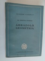 Dr. Zigány Ferenc: Ábrázoló geometria - Egyetemi tankönyv