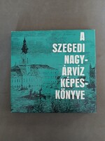 Tóth Béla - A szegedi nagyárvíz képeskönyve,1979