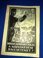 HOGYAN KERÜLHETJÜK EL A KÖZLEKEDÉSI BALESETEKET? (1928) Pál György rajzaival humoros KRESZ könyv
