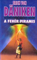 Erich von Däniken: A fehér piramis
